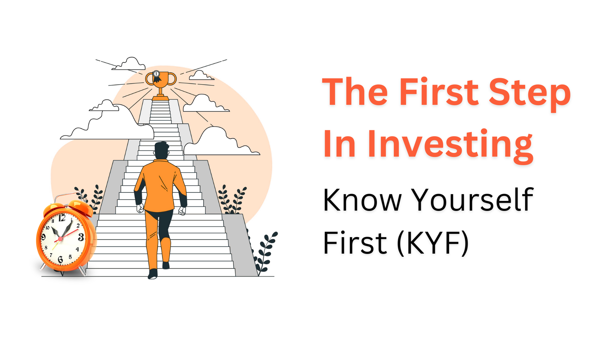The First Step In Investing – Know Yourself First(KYF)