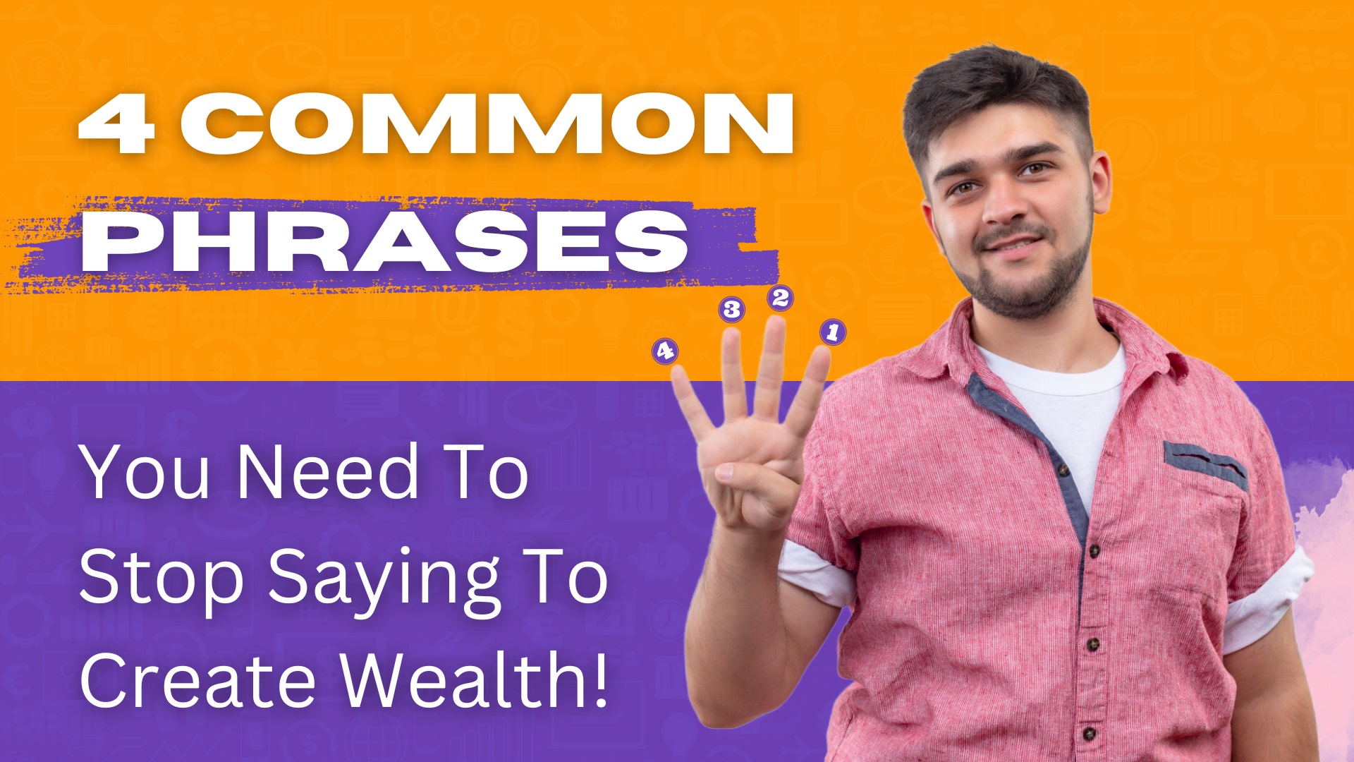4 Common Phrases You Need To Stop Saying To Create Wealth!