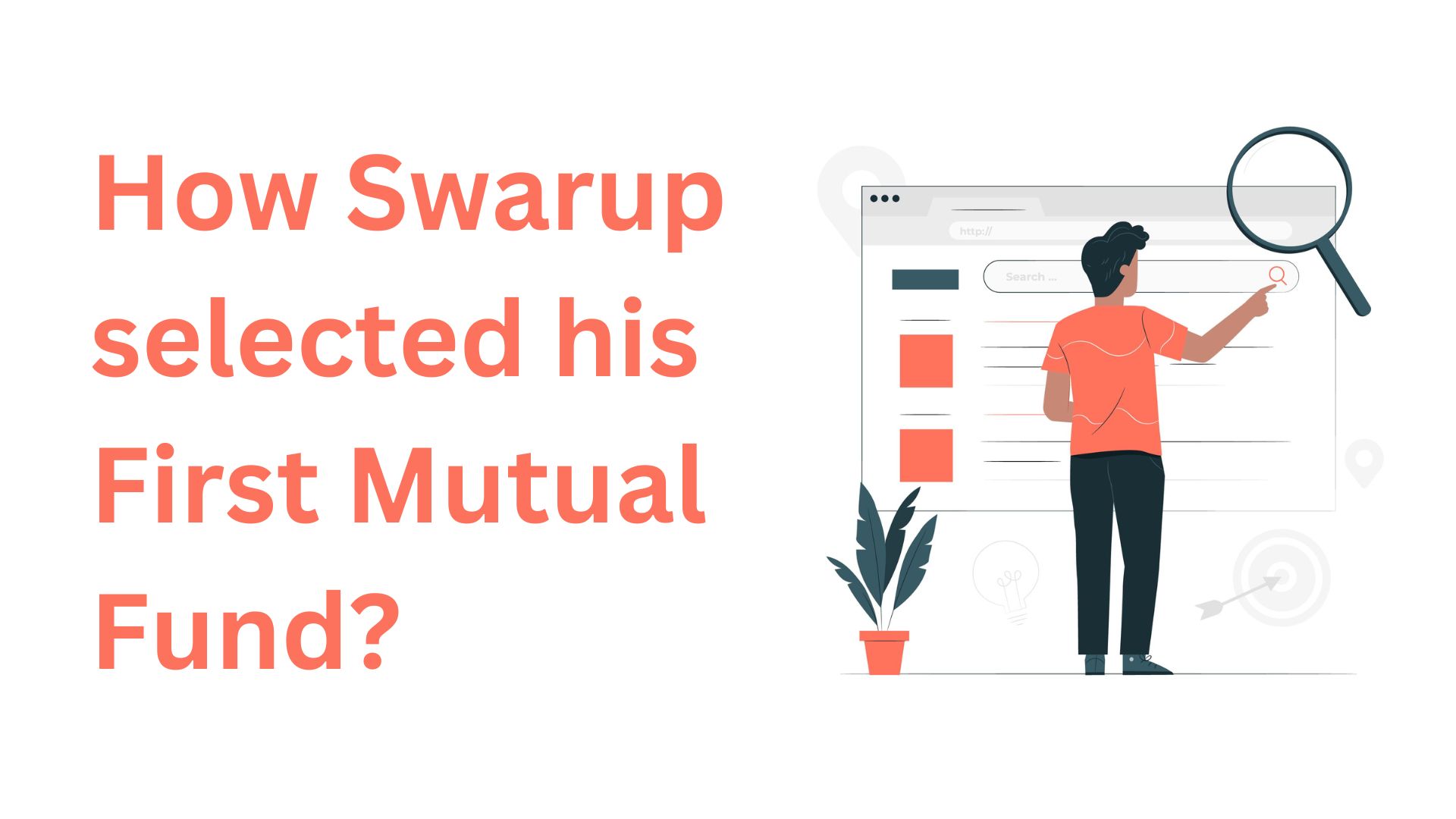 How Swarup selected his First Mutual Fund?