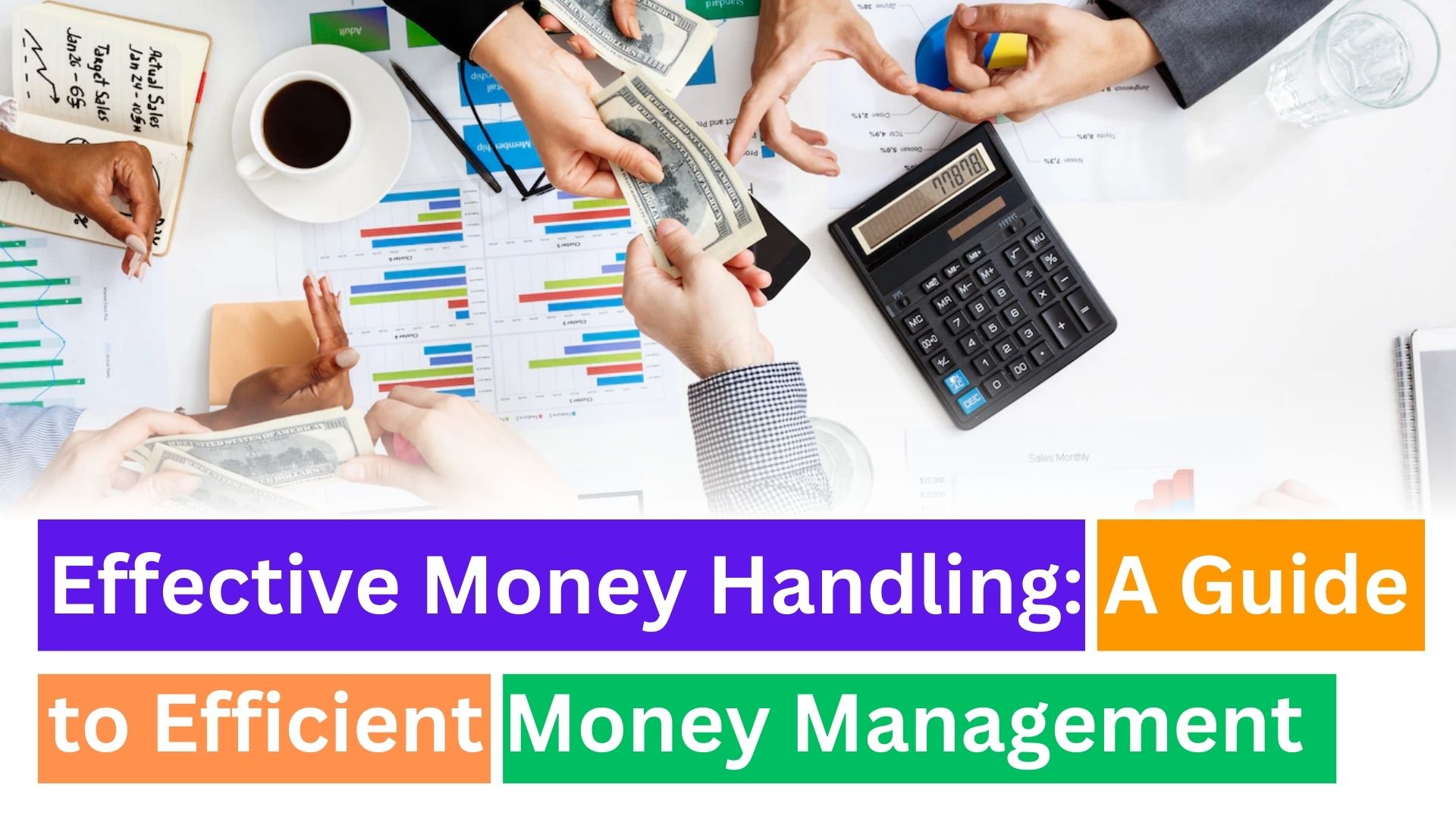 Effective Money Handling: A Guide to Efficient Money Management