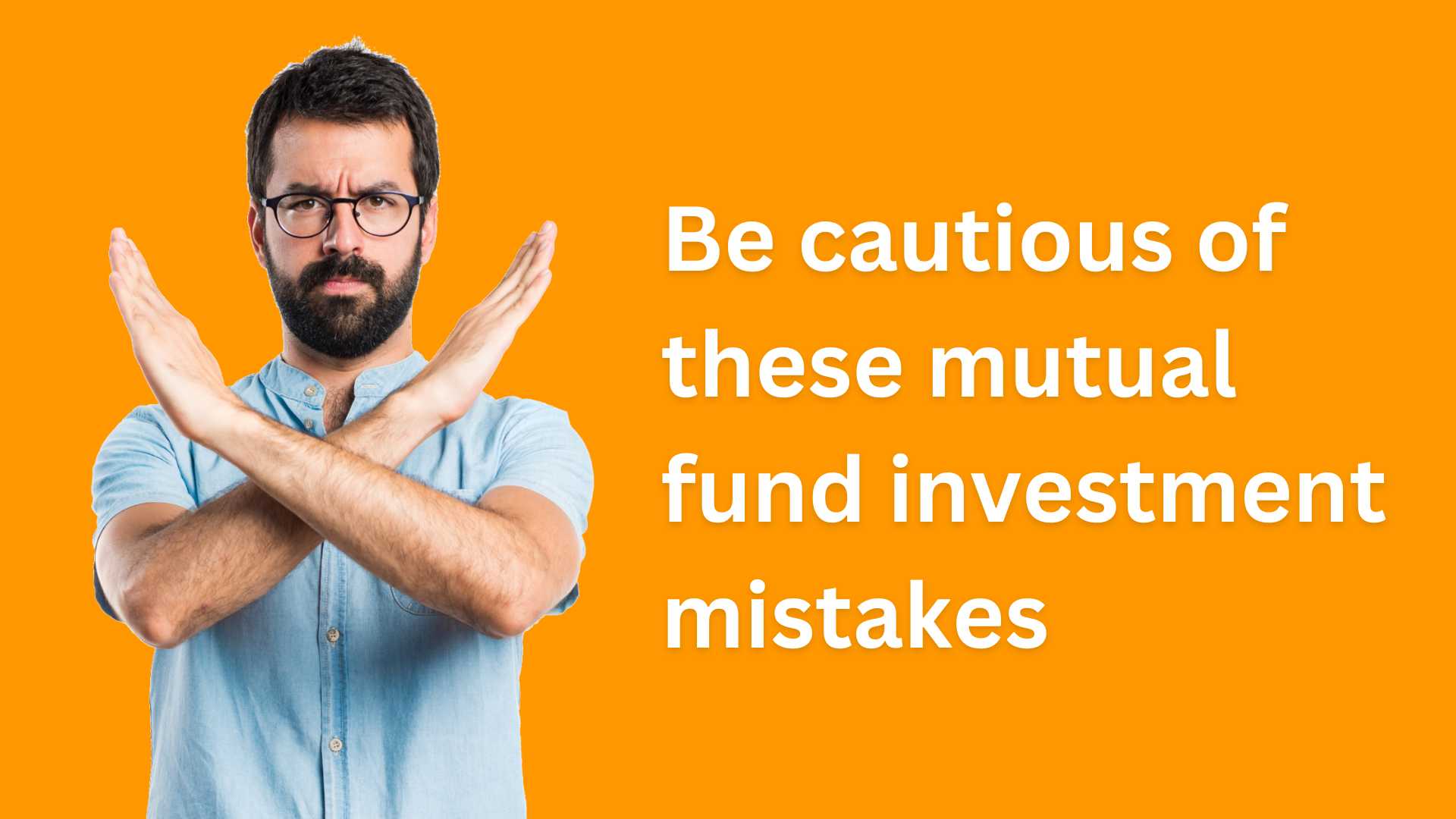 Be cautious of these mutual fund investment mistakes